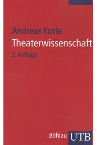 Theaterwissenschaft : eine Einführung.   - UTB ; 2665