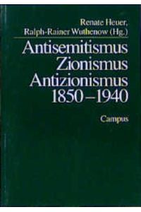 Antisemitismus, Zionismus, Antizionismus 1850 - 1940