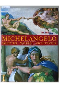 Michelangelo: Skulptur - Malerei - Architektur. [= monte von DuMont]