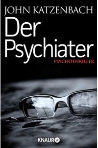 Der Psychiater.   - Psychothriller. Aus dem Amerikanischen von Anke und Eberhard Kreutzer. Originaltitel: The Dead Student. - (=Knaur 51542).