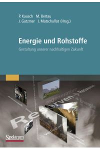Energie und Rohstoffe : Gestaltung unserer nachhaltigen Zukunft.