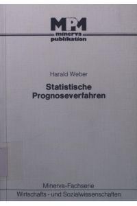 Statistische Prognoseverfahren  - Minerva-Fachserie Wirtschafts- und Sozialwissenschaften