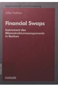 Financial swaps  - Instrument des Bilanzstrukturmanagements in Banken