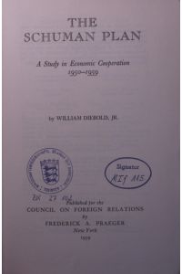 The Schuman plan  - a study in economic cooperation 1950 - 1959