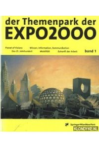 Der Themenpark der EXPO 2000: die Entdeckung einer neuen Welt (2 delen samen)