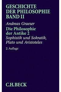 Sophistik und Sokratik, Plato und Aristoteles.   - von / Die Philosophie der Antike ; 2; Geschichte der Philosophie ; Bd. 2