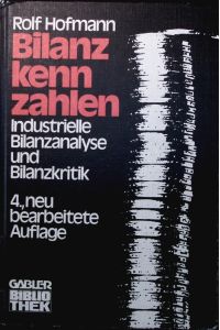 Bilanzkennzahlen.   - industrielle Bilanzanalyse und Bilanzkritik.