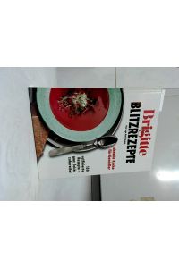 Brigitte Blitzrezepte : schnelle Küche für Genießer ; 150 raffinierte Rezepte ganz leicht zubereitet.   - von Inge Schiermann. [Fotos: Jens Schiermann. Hrsg.: Anne Volk] / Brigitte-Edition
