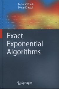 Exact exponential algorithms.   - Fedor V. Fomin ; Dieter Kratsch / Texts in theoretical computer science