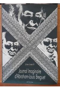 Journal Imaginaire d`Abraham-Louis Breguet (Imagine par Didier Brodbeck en l`an 1990 d`apres des documents authentiques, originaux et d`epoque)