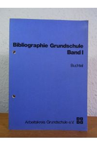 Bibliographie Grundschule Band I. Buchteil (Beiträge zur Reform der Grundschule - Sonderband S 18)