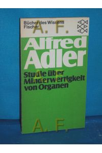 Studie über Minderwertigkeit von Organen  - Mit e. Einf. von Wolfgang Metzger / Fischer-Taschenbücher , 6349 : Bücher d. Wissens