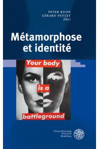 Metamorphose et identite : etudes.   - réunies et présentées par Peter Kuon et  / Wissenschaft und Kunst ; Bd. 11
