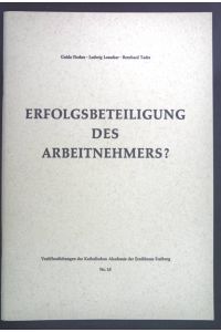 Erfolgsbeteiligung des Arbeitnehmers?  - Veröffentlichungen der Katholischen Akademie der Erzdiözese Freiburg Nr. 15.