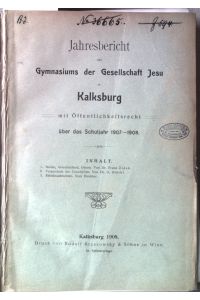 Jahresbericht des Gymnasiums der Gesellschaft Jesu in Kalksburg mit Öffentlichkeitsrecht über das Schuljahr 1907-1908.