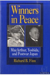 Winners in Peace: MacArthur, Yoshida and Postwar Japan