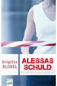 Alessas Schuld: Die Geschichte eines Amoklaufs