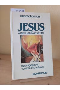 Jesus, Gestalt und Geheimnis. Gesammelte Beiträge. [Von Heinz Schürmann]. Herausgegeben von Klaus Scholtissek.