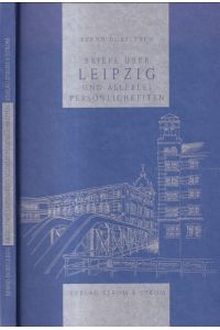 Briefe über Leipzig und allerlei Persöhnlichkeiten.