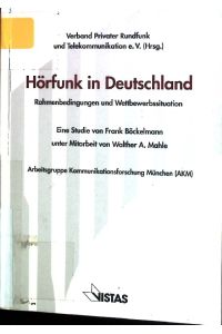 Hörfunk in Deutschland: Rahmenbedingungen und Wettbewerbssituation.   - Arbeitsgruppe Kommunikationsforschung München.