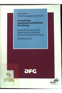Fortschritte geowissenschaftlicher Forschung. Senatskommission für Geowissenschaftliche Gemeinschaftsforschung: Mitteilung ; 23  - Deutsche Forschungsgemeinschaft.