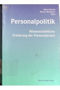 Personalpolitik.   - wissenschaftliche Erklärung der Personalpraxis.