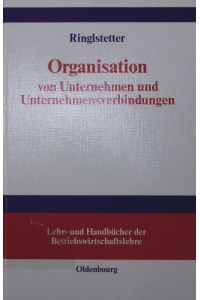 Organisation von Unternehmen und Unternehmensverbindungen.   - Einführung in die Gestaltung der Organisationsstruktur.