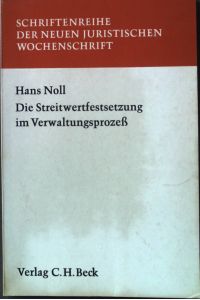 Die Streitwertfestsetzung im Verwaltungsprozess.   - Schriftenreihe der Neuen juristischen Wochenschrift ; H. 9
