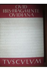 Publius Ovidius Naso. Ibis. Fragmente Ovidiana.   - Lateinisch - deutsch.