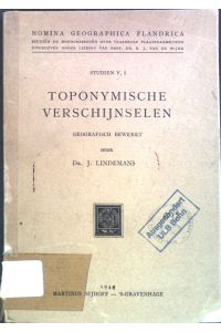 Toponymische Verschijnselen. Geografisch Bewerkt.   - Nomina Geographica Flandrica. Studien V, I.