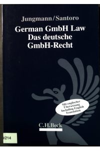 German GmbH law: A guide to the German company with limited liability = Das deutsche GmbH-Recht.