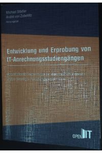 Entwicklung und Erprobung von IT-Anrechnungsstudiengängen: Abschließende Erkenntnisse aus dem deutschlandweit ersten derartigen Forschungsprojekt Open IT.