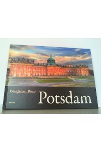 Königliches Potsdam - Royal Potsdam.