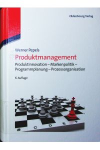 Produktmanagement.   - Produktinnovation, Markenpolitik, Programmplanung, Prozessorganisation.