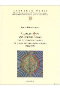 Catalan Maps and Jewish Books The Intellectual Profile of Elisha ben Abraham Cresques (1325-1387)