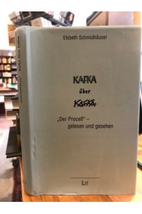 Kafka über Kafka.   - Der Proceß - gelesen und gesehen