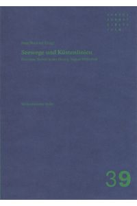 Seewege und Küstenlinien : maritime Welten in der Herzog August Bibliothek.   - Peter Burschel (Hrsg.) / Wolfenbütteler Hefte ; 39.