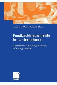 Feedbackinstrumente im Unternehmen : Grundlagen, Gestaltungshinweise, Erfahrungsberichte.   - Ingela Jöns/Walter Bungard (Hrsg.)