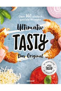 Ultimativ Tasty  - Das Original - Über 160 einfach geniale Rezepte