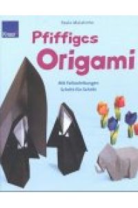 Pfiffiges Origami : mit Faltanleitungen Schritt für Schritt.   - Paulo Mulatinho