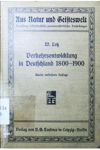 Verkehrsentwicklung in Deutschland 1800-1900.   - Aus Natur und Geisteswelt.