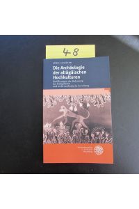 Die Archäologie der altägäischen Hochkulturen - Einführung in die Bedeutung des Fachgebietes und in die methodische Forschung