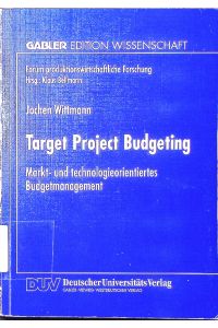 Target project budgeting.   - markt- und technologieorientiertes Budgetmanagement.