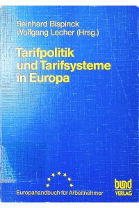 Tarifpolitik und Tarifsysteme in Europa.   - ein Handbuch über 14 Länder und europäische Kollektivverhandlungen.