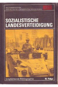 Sozialistische Landesverteidigung. Empfehlende Bibliographie.   - 10. Folge.