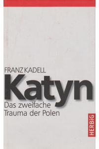 Katyn  - Das zweifache Trauma der Polen