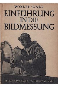 Einführung in die Bildmessung / Georg Wolff ; Heinrich Gall