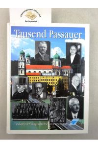 Tausend Passauer : biographisches Lexikon zu Passaus Stadtgeschichte.   - Mitherausgeber:  Stadtarchiv Passau.