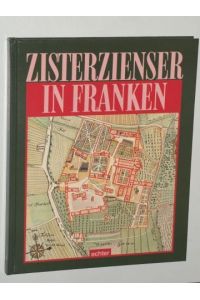 Zisterzienser in Franken. Das alte Bistum Würzburg und seine einstigen Zisterzen.   - Kirche, Kunst und Kultur in Franken Band. 2