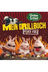 Shaun das Schaf - mein Grillbuch : Feuer frei.   - Buch und Grillhandschuhe.